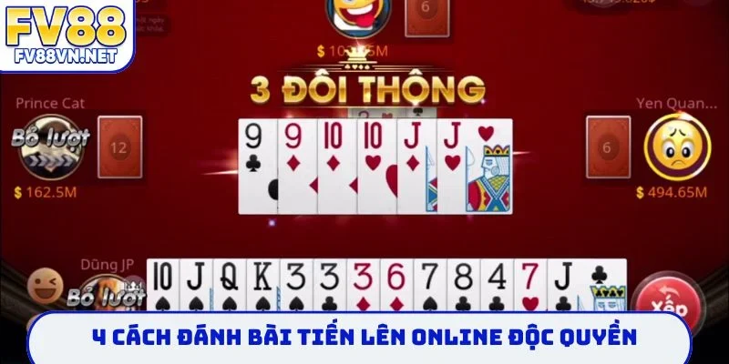 4 cách đánh bài Tiến Lên online độc quyền