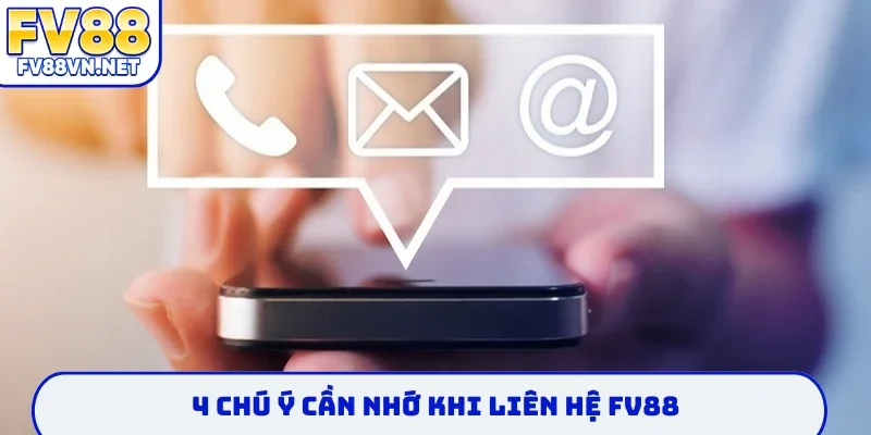 4 chú ý cần nhớ khi liên hệ FV88