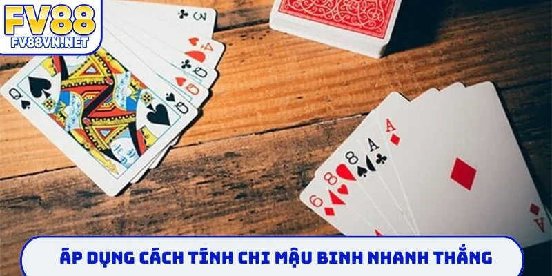 Áp dụng cách tính chi mậu binh nhanh thắng