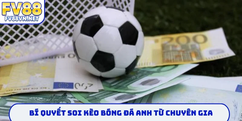 Bí quyết soi kèo bóng đá anh từ chuyên gia