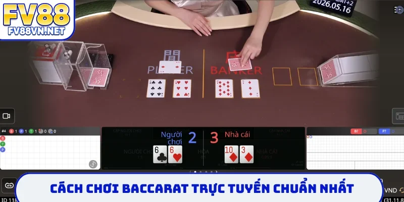 Cách chơi baccarat trực tuyến chuẩn nhất