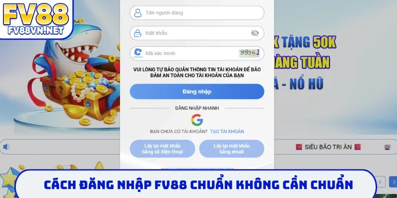 Cách đăng nhập FV88 chuẩn không cần chuẩn