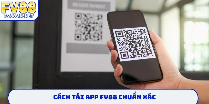 Cách tải app FV88 chuẩn xác