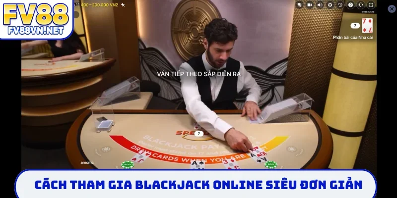 Cách tham gia blackjack online siêu đơn giản