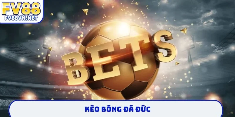 kèo bóng đá đức