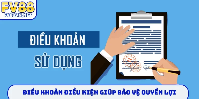 Điều khoản điều kiện giúp bảo vệ quyền lợi