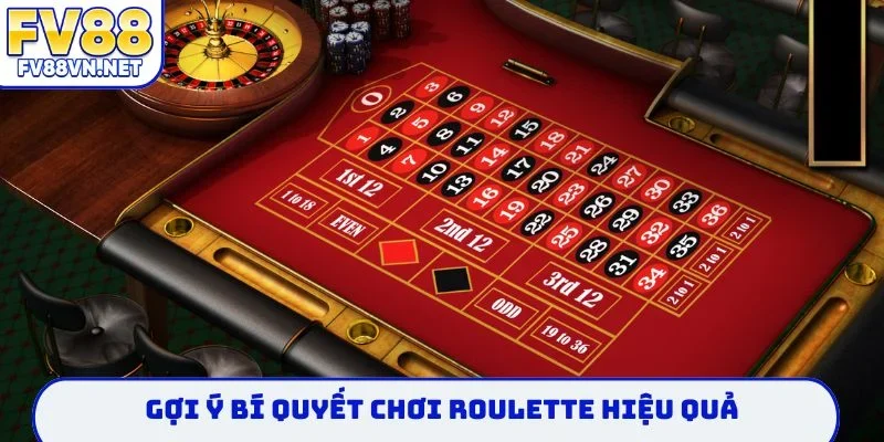 Gợi ý bí quyết chơi Roulette hiệu quả
