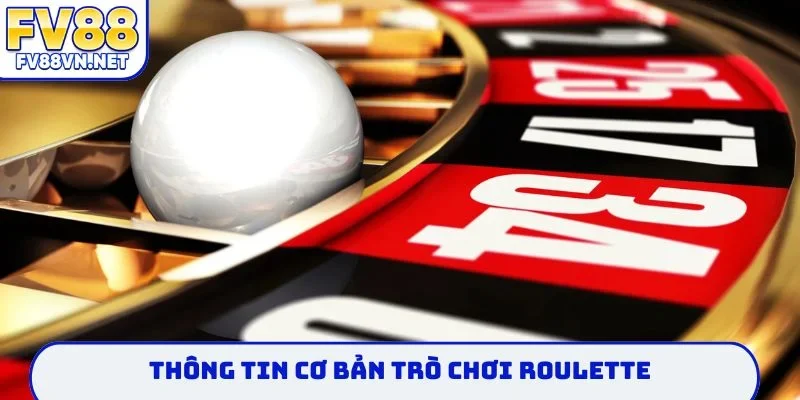 Thông tin cơ bản trò chơi Roulette